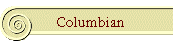 Columbian