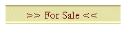 >> For Sale <<